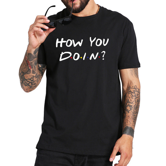 How You Doin T Shirt How Are You Doing Tshirt TV