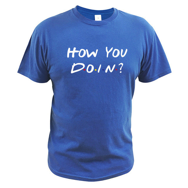 How You Doin T Shirt How Are You Doing Tshirt TV